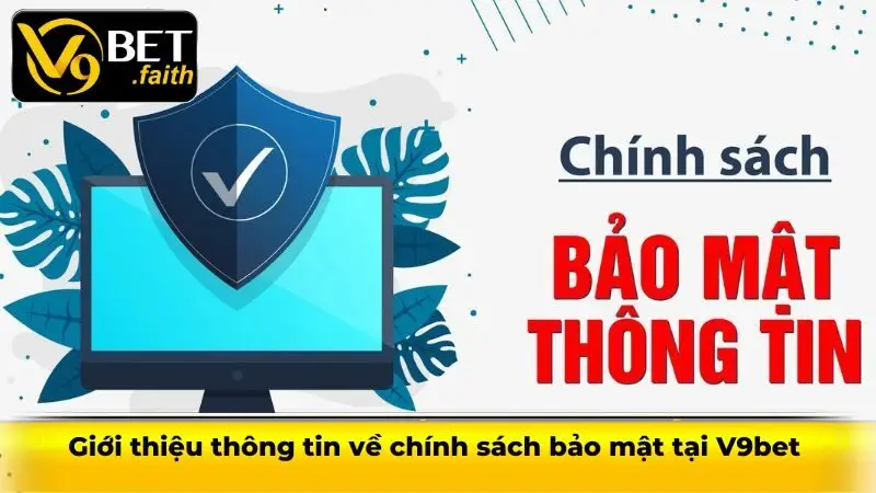 Giới thiệu thông tin về chính sách bảo mật tại V9bet