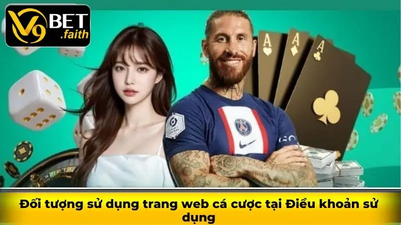Đối tượng sử dụng trang web cá cược tại Điều khoản sử dụng