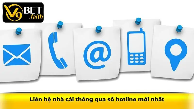 Liên hệ nhà cái thông qua số hotline mới nhất