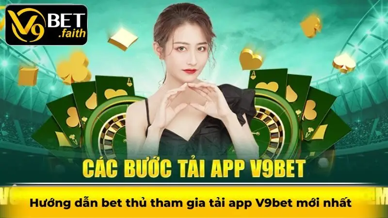 Hướng dẫn bet thủ tham gia tải app V9bet mới nhất