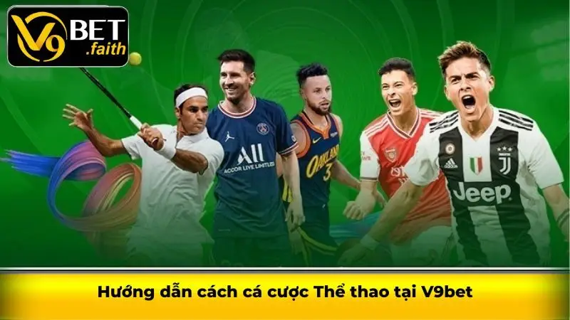 Hướng dẫn cách cá cược Thể thao tại V9bet