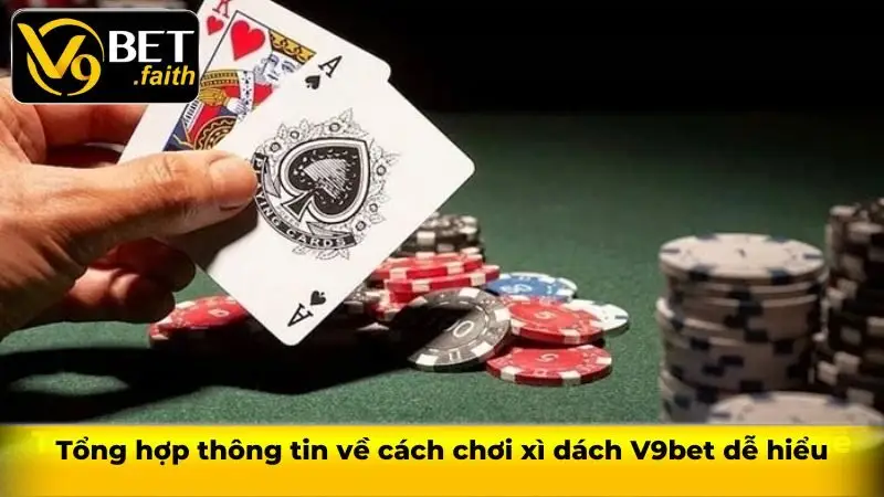 Tổng hợp thông tin về cách chơi xì dách V9bet dễ hiểu