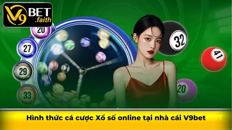 Hình thức cá cược Xổ số online tại nhà cái V9bet